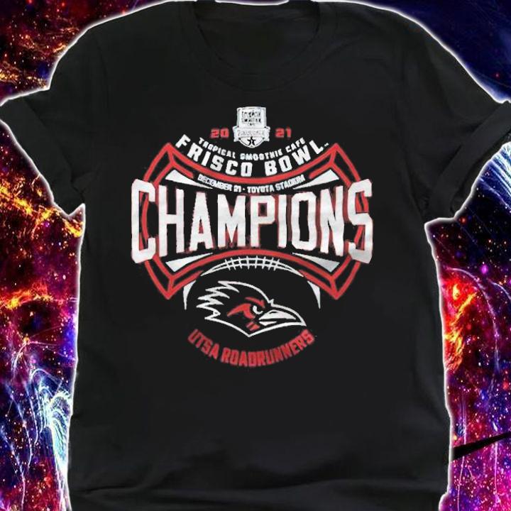 Frisco Bowl Champions 2021 UTSA Roadrunners football T-shirt t-shirt shirt