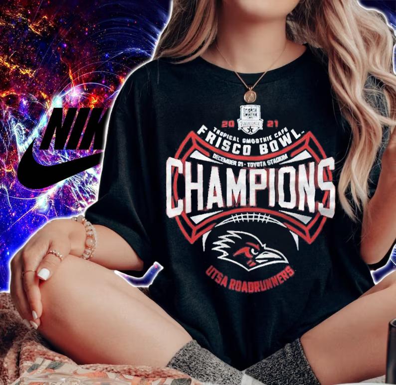 Frisco Bowl Champions 2021 UTSA Roadrunners football T-shirt t-shirt woman shirt