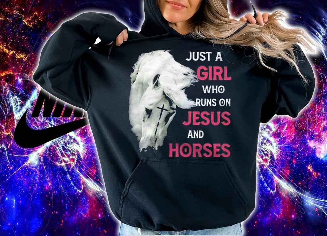 Just A Girl Who Runs On Jesus And Horses Cross Christian Shirt t-shirt hoodie