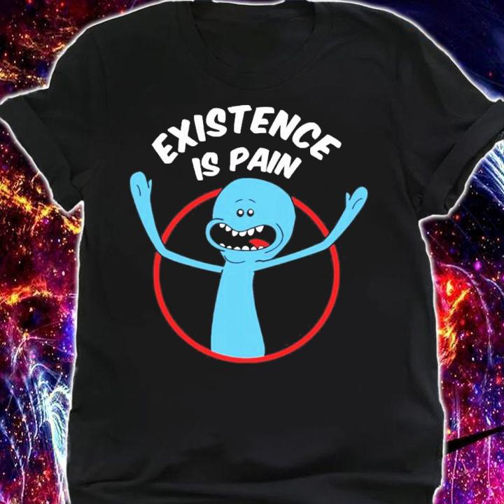 Mr. Meeseeks Existence Is Pain Shirt t-shirt shirt