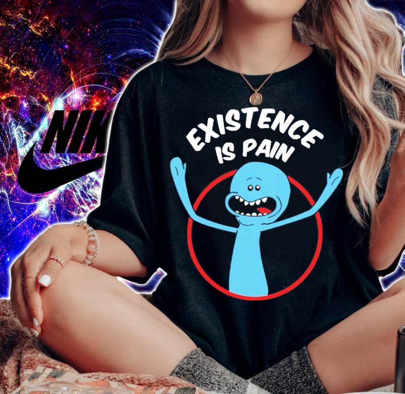 Mr. Meeseeks Existence Is Pain Shirt t-shirt woman shirt
