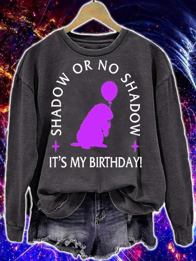 Shadow Or No Shadow, It's My Birthday T-Shirt t-shirt sweatshirt