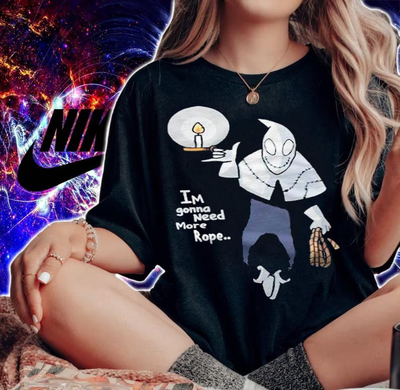 Im Gonna Need More Rope Shirt t-shirt woman shirt