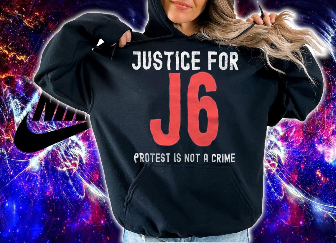 Justice for J6 Protest Is Not A Crime T-Shirt t-shirt hoodie