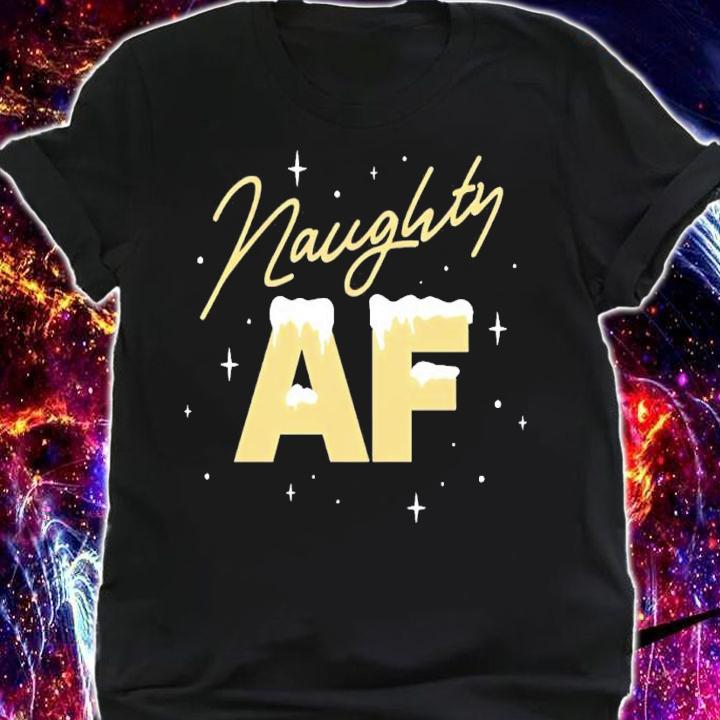 Naughty AF Christmas Shirt t-shirt shirt