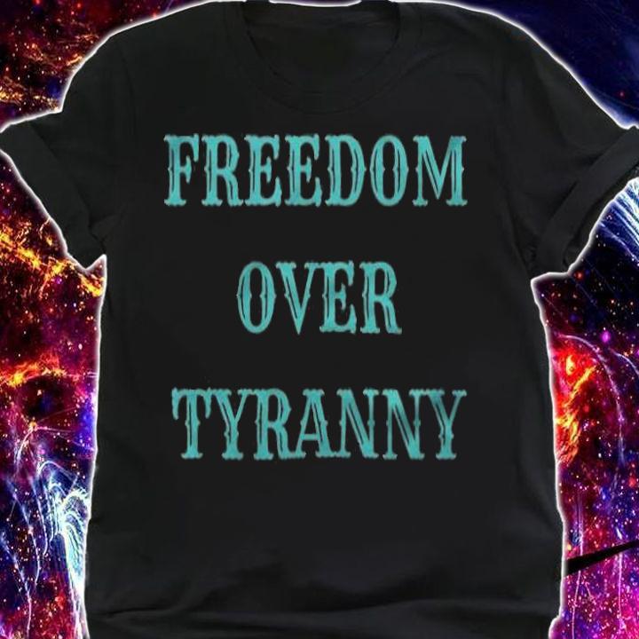 Trending freedom Over Tyranny America 1st Let's Go Brandon T-Shirt t-shirt shirt