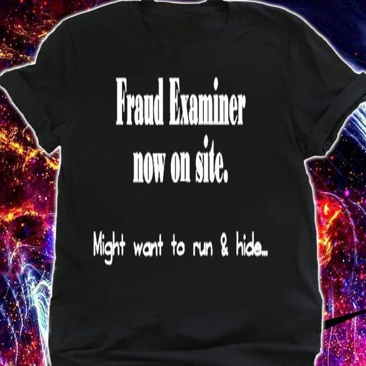 Fraud Examiner on Site T-Shirt