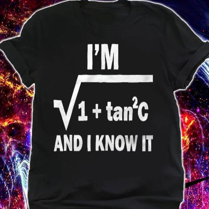 Im 1 + Tan2c And I Know It Shirt shirt