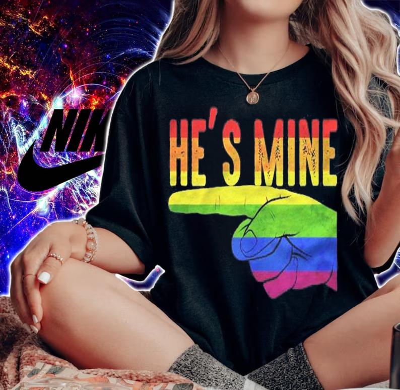 Im His Hes Mine Gay Couple Lesbian Matching Outcome shirt woman shirt