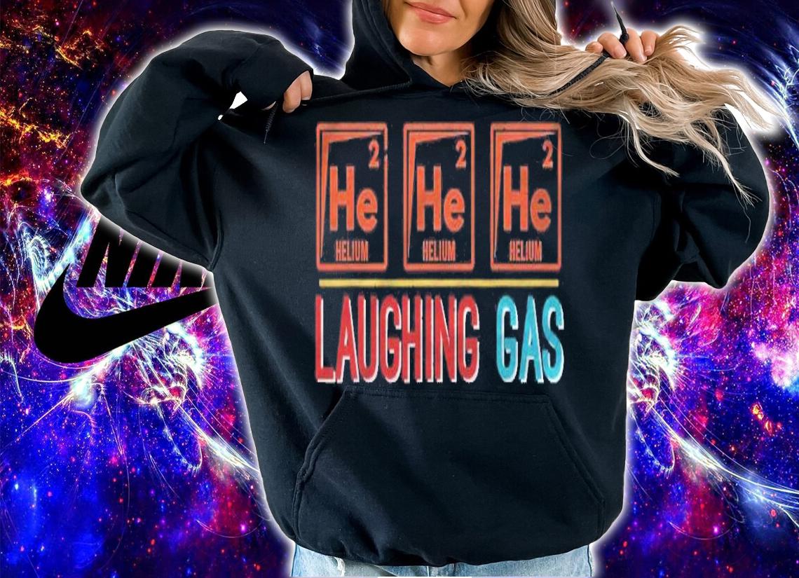 Laughing Gas He He He Funny Science Helium Nerd Gift T-shirt