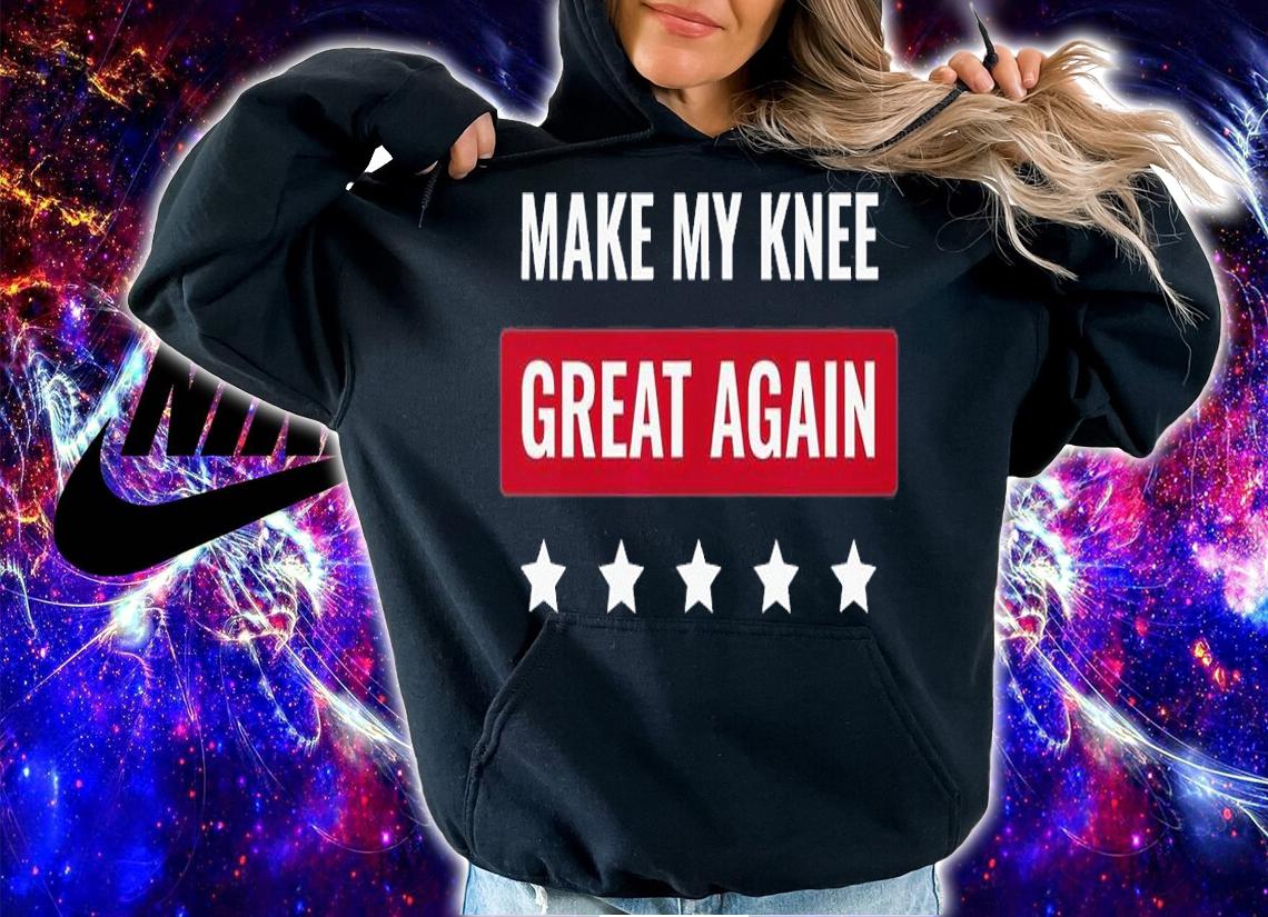 Make My Knee Great Again Funny Trump Knee Surgery T-Shirt hoodie