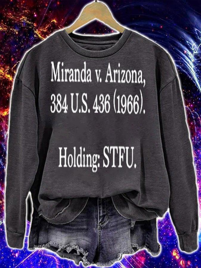 Miranda V Arizona 384 Us 436 1966 Holding Stfu T-Shirt sweatshirt