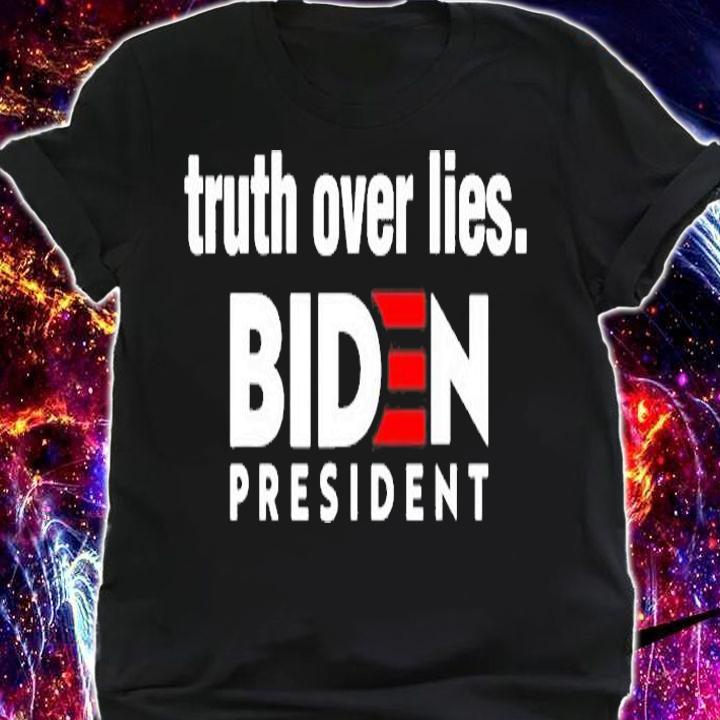 Truth Over Lies Joseph Biden 2021 President Campaign Gift T-Shirt shirt