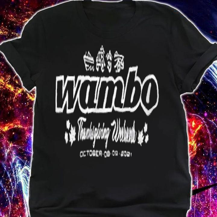 Wambo thanksgiving weekend T-shirt shirt