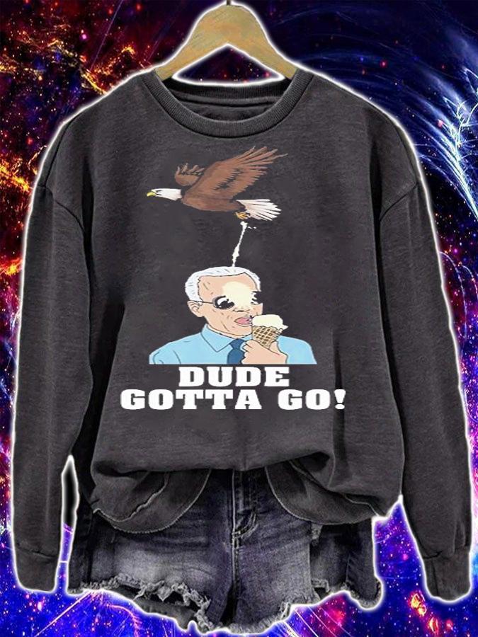 Dude Gotta Go Funny Joe Biden Eating Ice Cream Bird T-Shirt sweatshirt