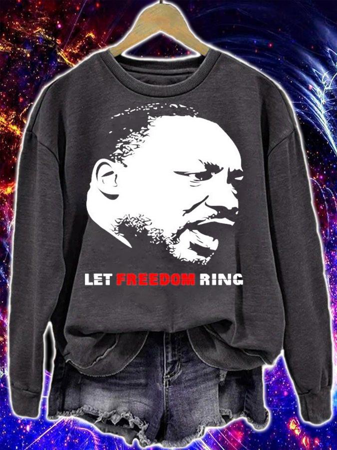 I have a dream MLK let freedom ring shirt sweatshirt