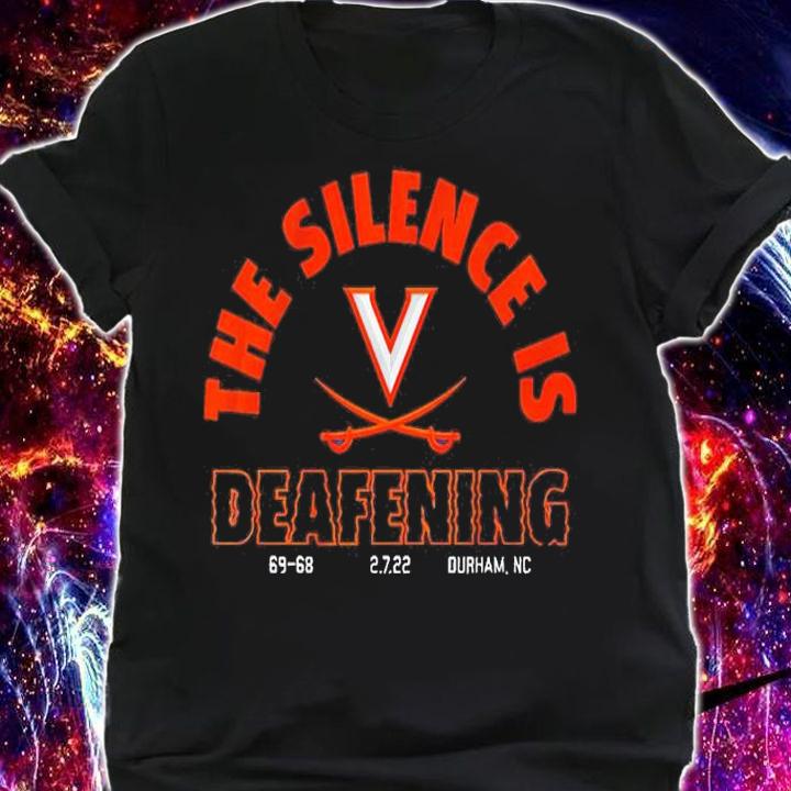 UVA Basketball The Silence Is Deafening Shirt shirt