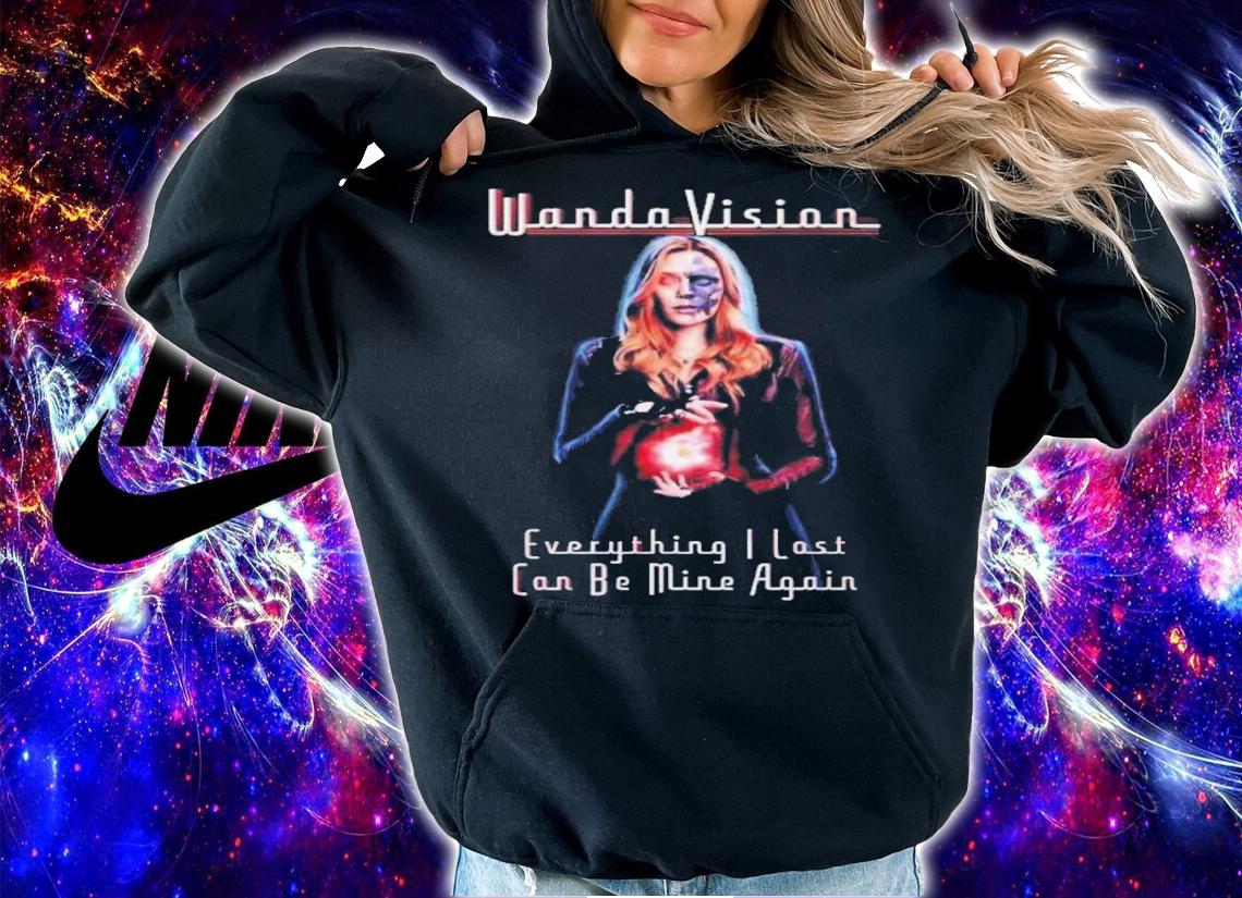 Wanda Vision Everything I Lost Can Be Mine Again Shirt hoodie