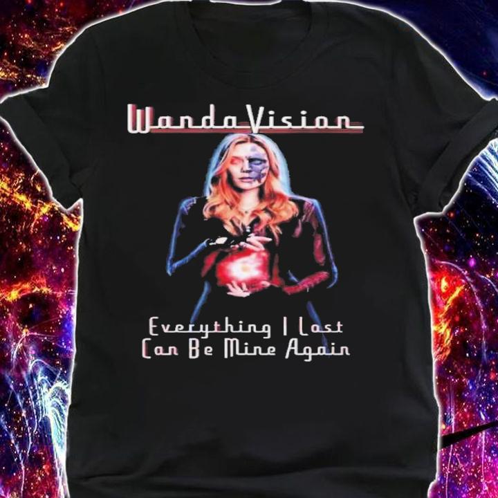 Wanda Vision Everything I Lost Can Be Mine Again Shirt shirt