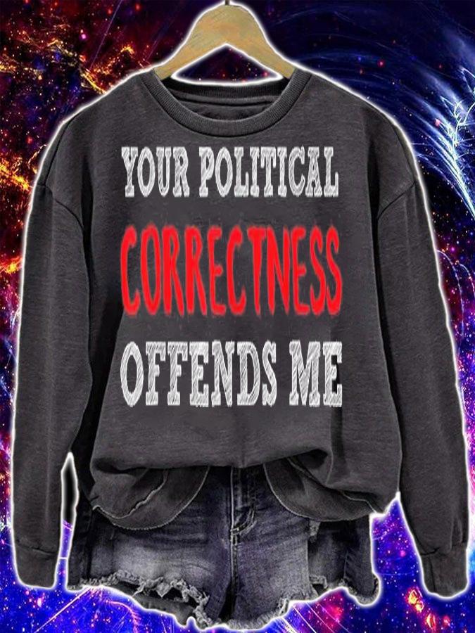 Your Political Correctness Offends Me Funny T-Shirt