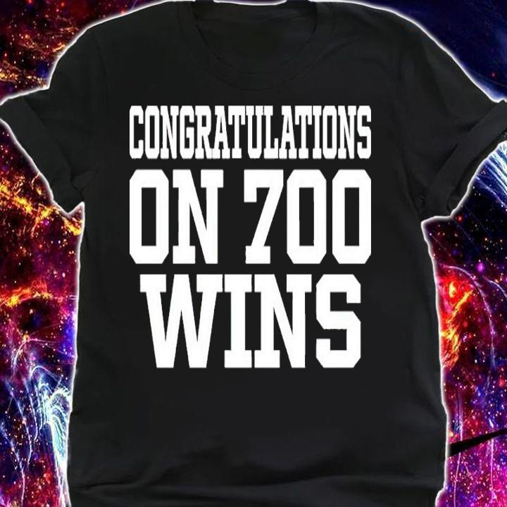 Congratulations On 700 Wins Shirt