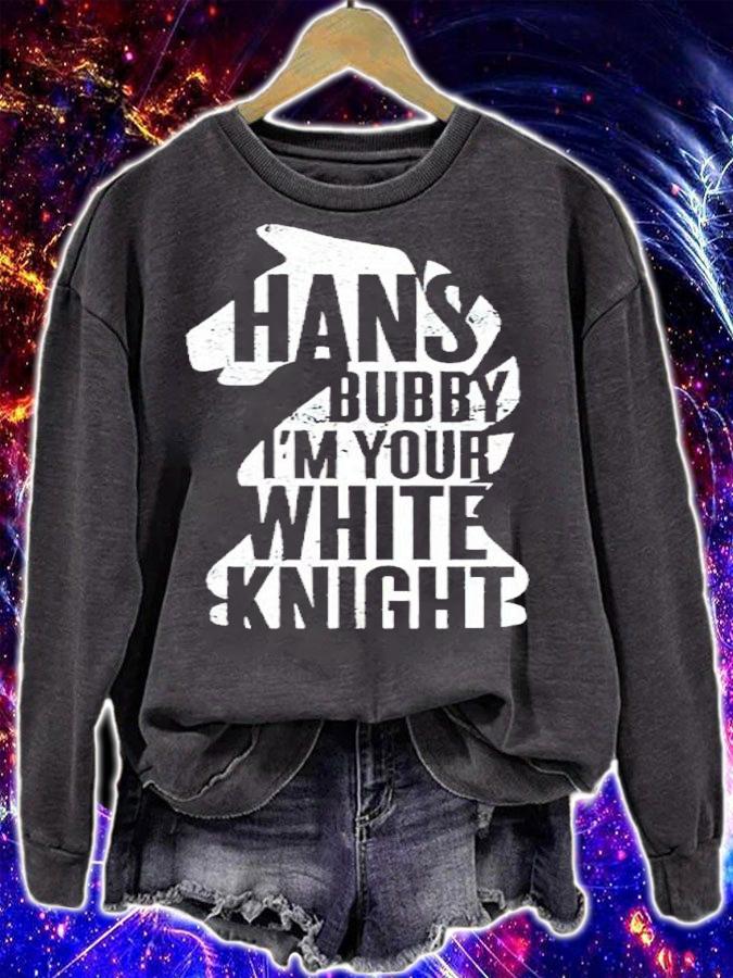 Die Hard Hans Bubby I'm Your White Knight Shirt sweatshirt