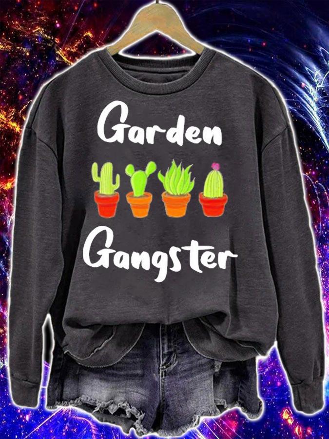 Garden Gangster Funny Succulent & Cactus Plants Gardener T-Shirt sweatshirt