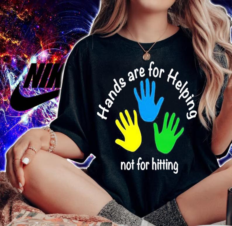 Hands Are For Helping Not Hitting T-Shirt woman shirt