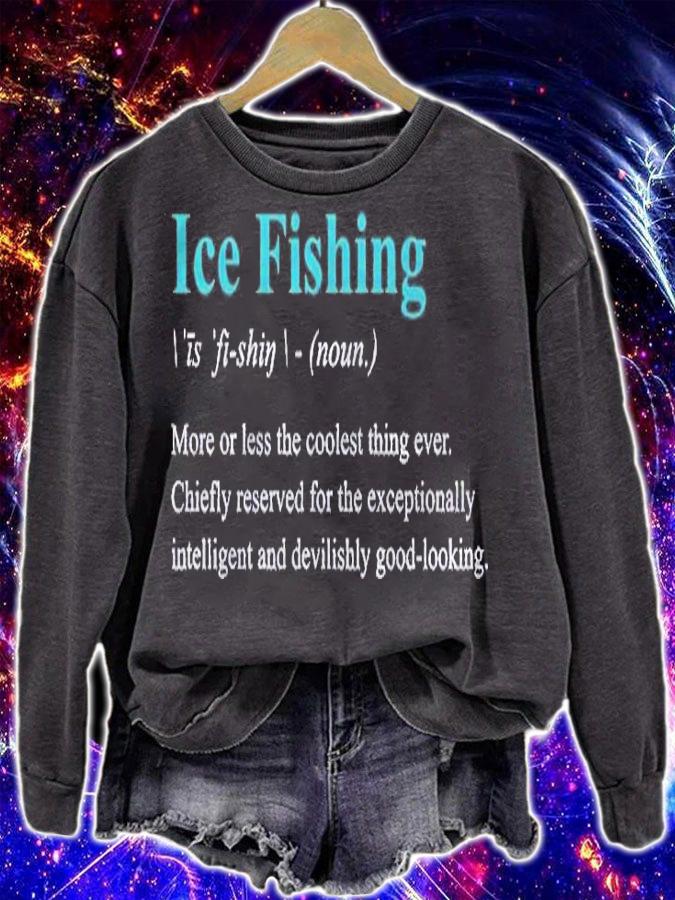 Ice Fishing Funny Dictionary Definition Quotation Pullover shirt sweatshirt