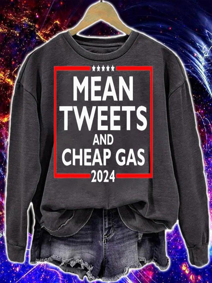 Mean Tweets And Cheap Gas Funny 2024 Pro Trump T-Shirt sweatshirt