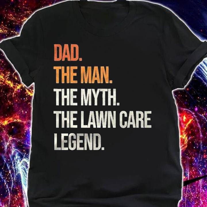 Mens Dad Man Legend Lawn Care Legend Gardening Mowing Shirt shirt