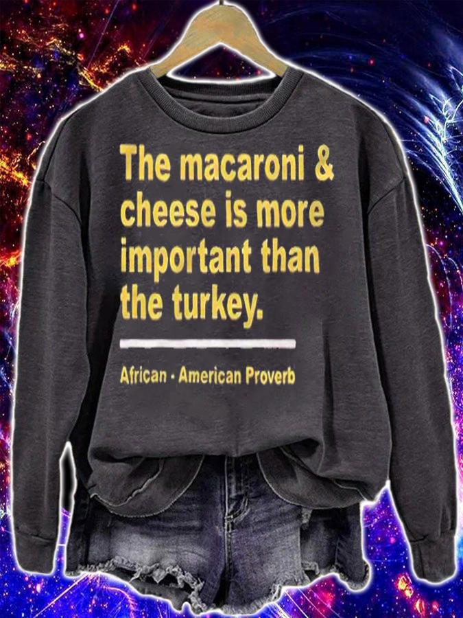 The macaroni and cheese is more important than the turkey T-shirt sweatshirt