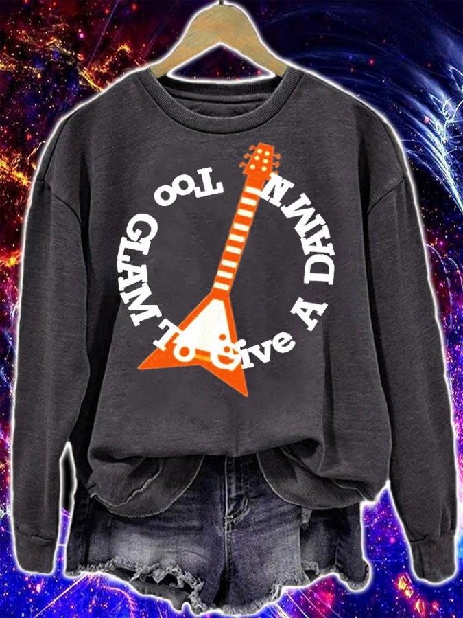 Too Glam To Give A Damn T-Shirt sweatshirt