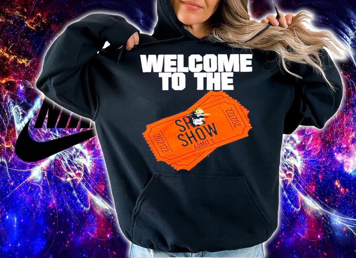 Welcome To The Shit Show Admit 1 Shirt