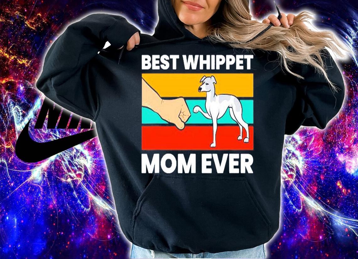 Cute Whippet Best Whippet Mom Ever T-Shirt hoodie