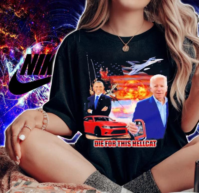 die for this hellcat Biden Obama T-shirt