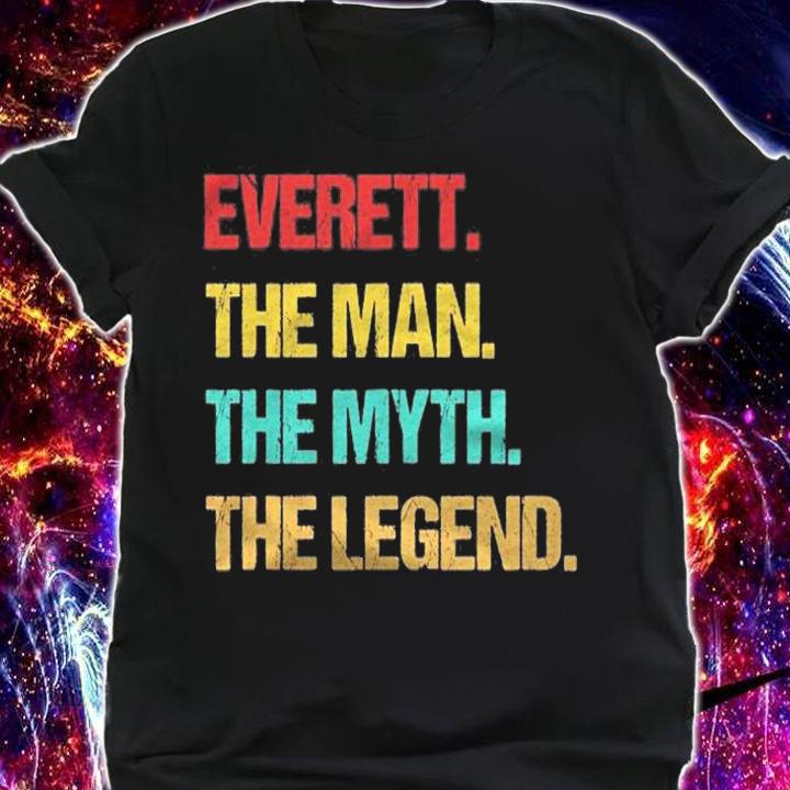 Everett The Man The Myth The Legend shirt shirt