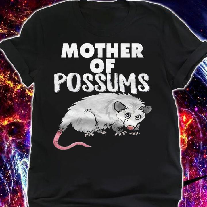 Funny & Cute Mother Of Possums Possum Lover Gift Shirt shirt