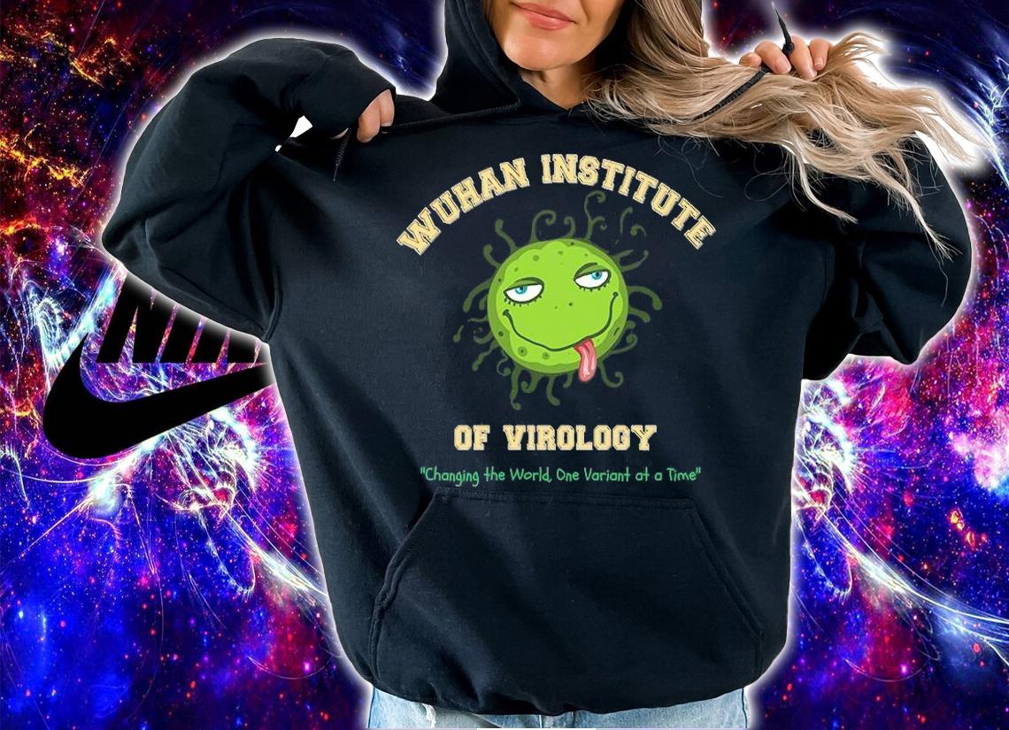 Funny Wuhan Institute Of Virology T-Shirt hoodie