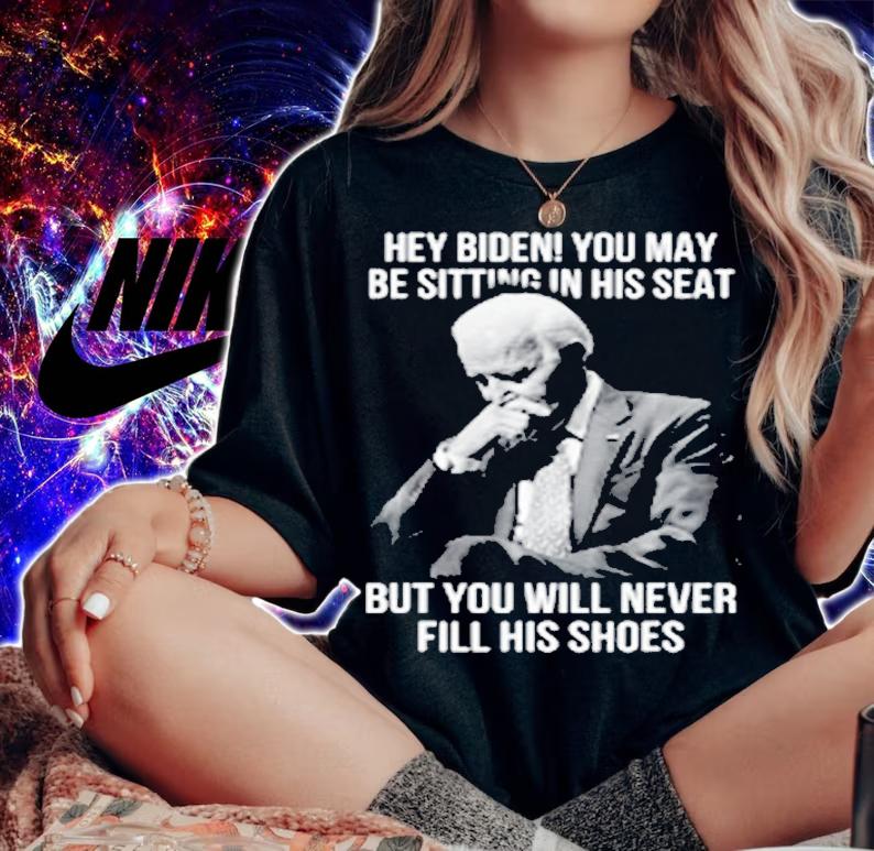 Hey Biden You Be Sitting In His Seat T-Shirt woman shirt