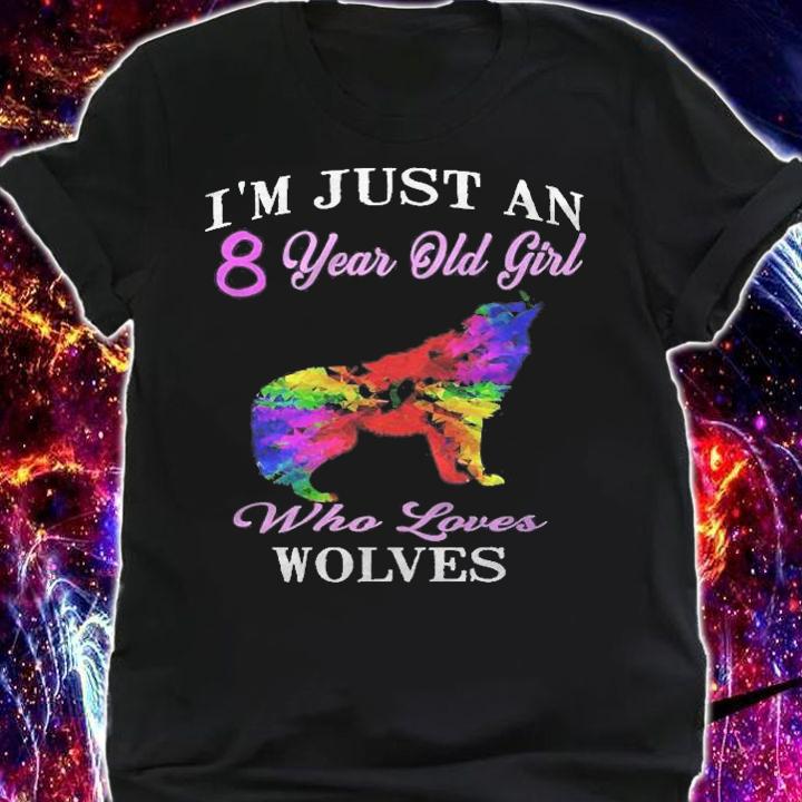 Im Just An 8 Year Old Girl Who Loves Wolves Birthday Premium T-shirt shirt