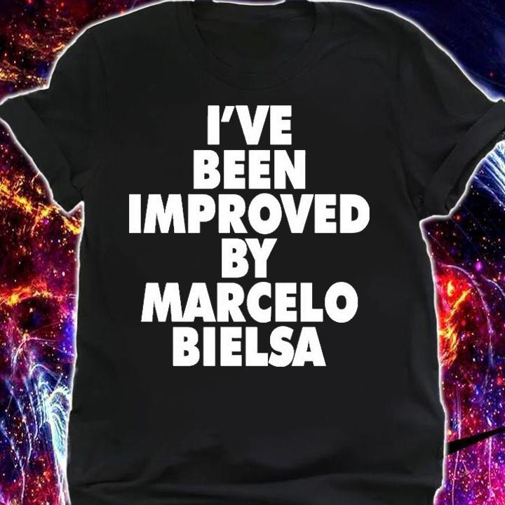 Ive Been Improved By Marcelo Bielsa T-Shirt shirt