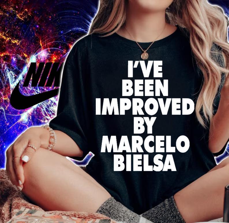 Ive Been Improved By Marcelo Bielsa T-Shirt woman shirt