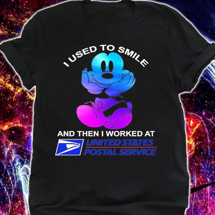 Mickey Mouse I Used To Smile And Then I Worked At United States Postal Service T-Shirt shirt