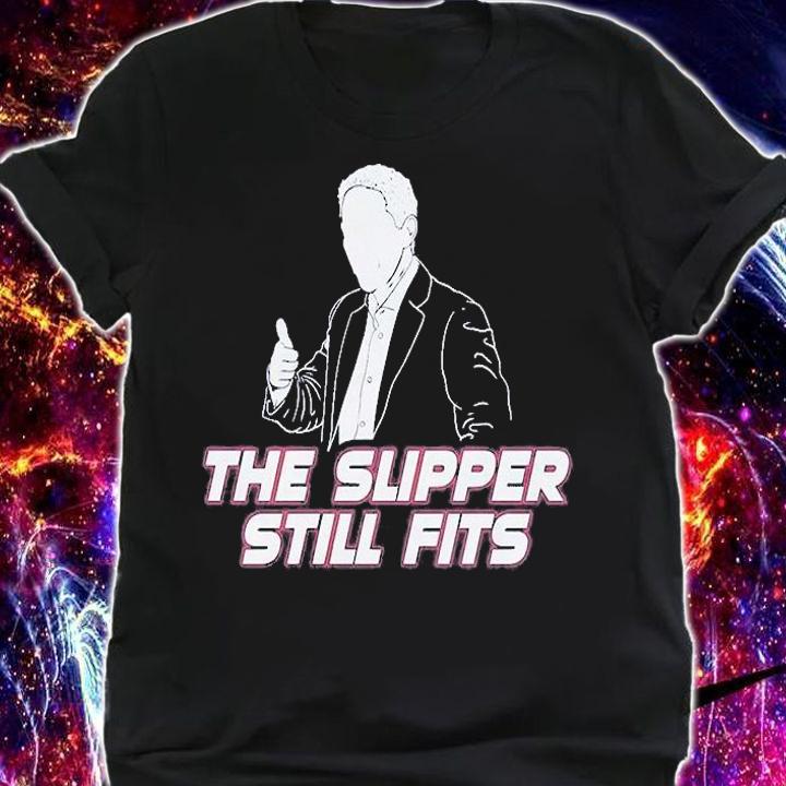 The Slipper Still Fits T-Shirt shirt
