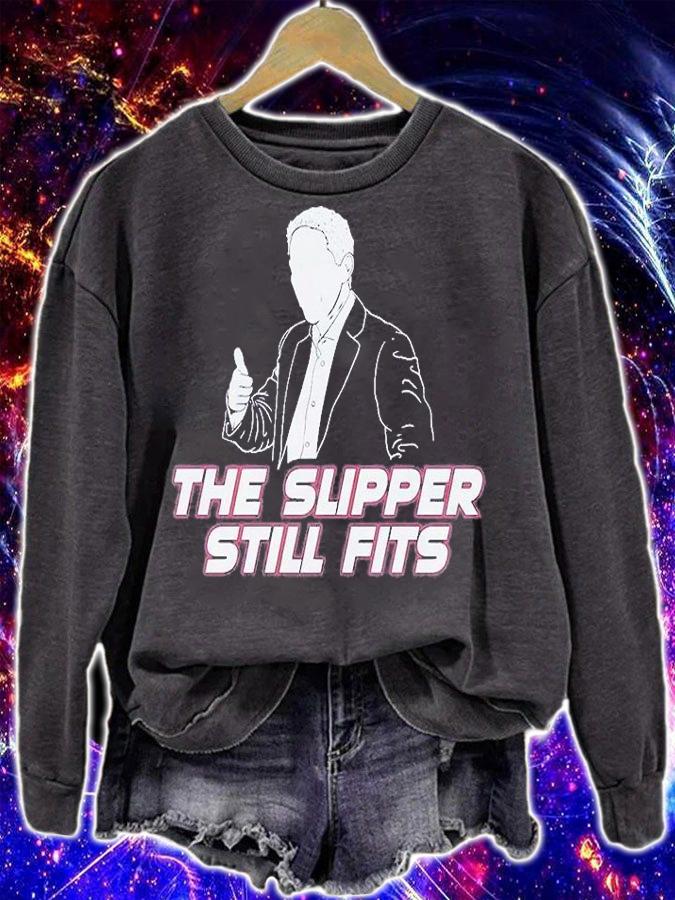The Slipper Still Fits T-Shirt sweatshirt