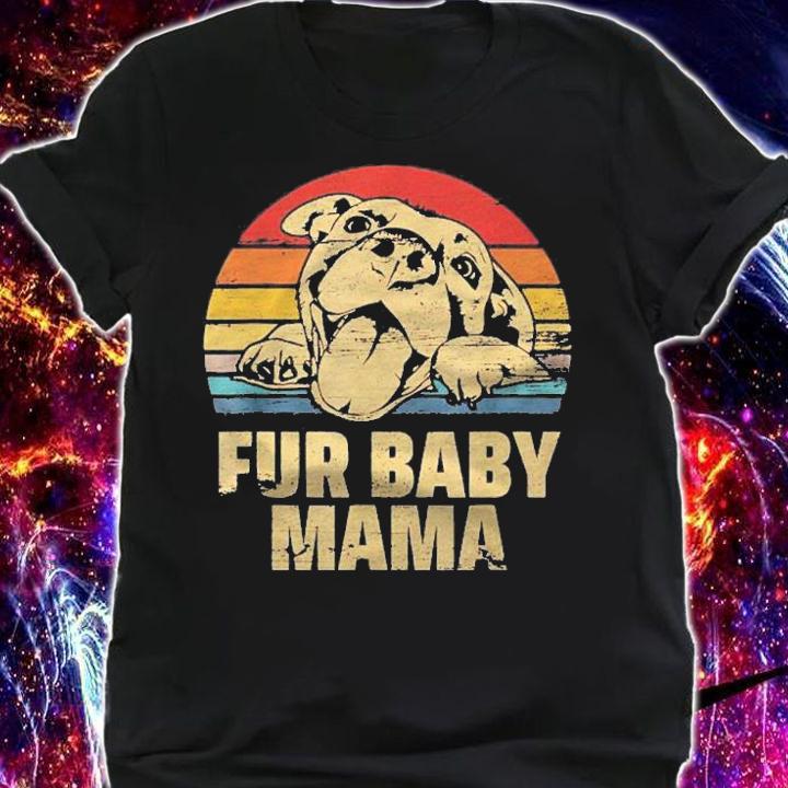 Fur Baby Mama Funny Baby Mama Dog Mom Shirt