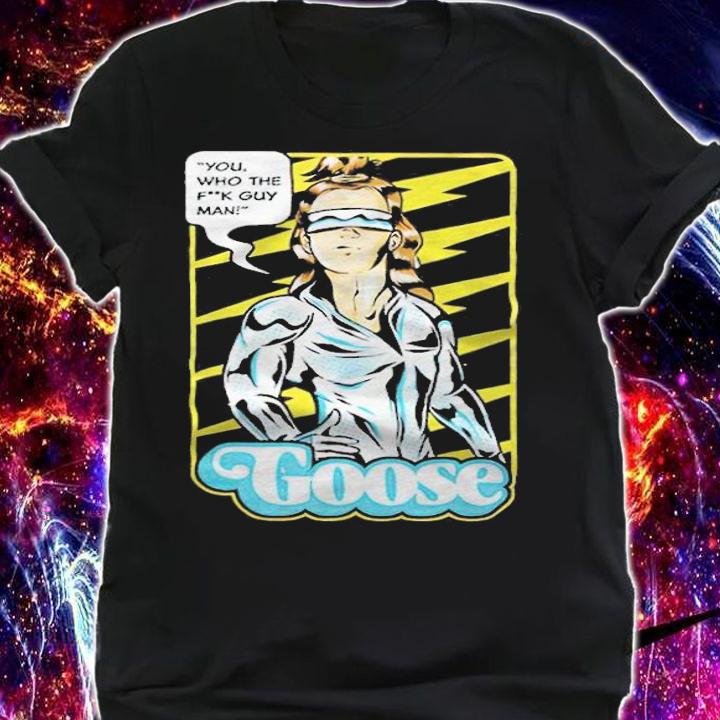 Goose Strange Man T-shirt shirt