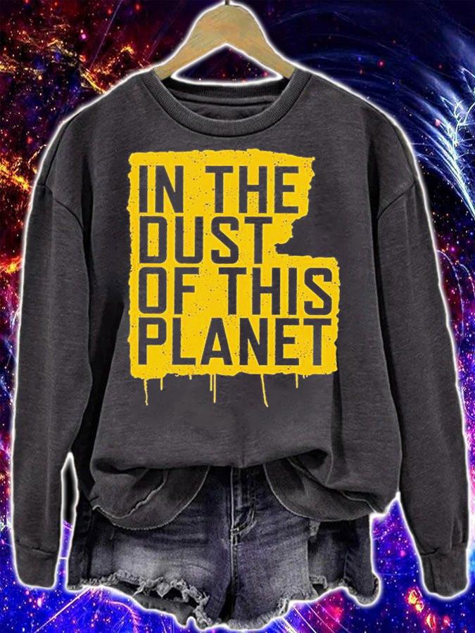 In The Dust Of This Planet T-Shirt sweatshirt