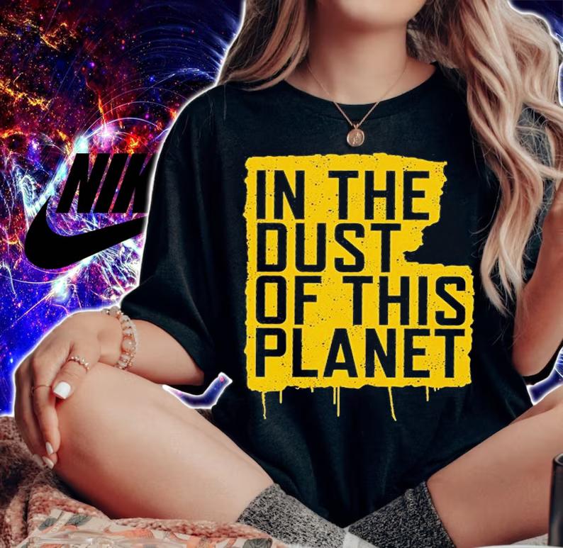 In The Dust Of This Planet T-Shirt woman shirt
